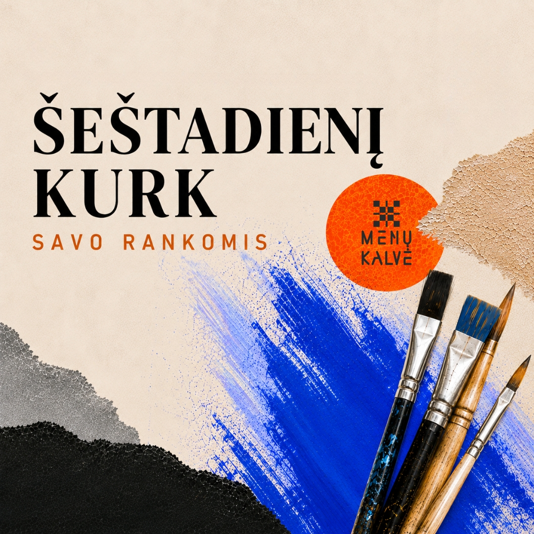 KURK ŠEŠTADIENĮ → SAVO RANKOMIS