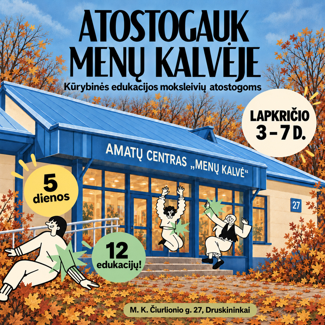 Atostogauk „Menų kalvėje“! Kūrybinės edukacijos moksleivių rudens atostogoms.