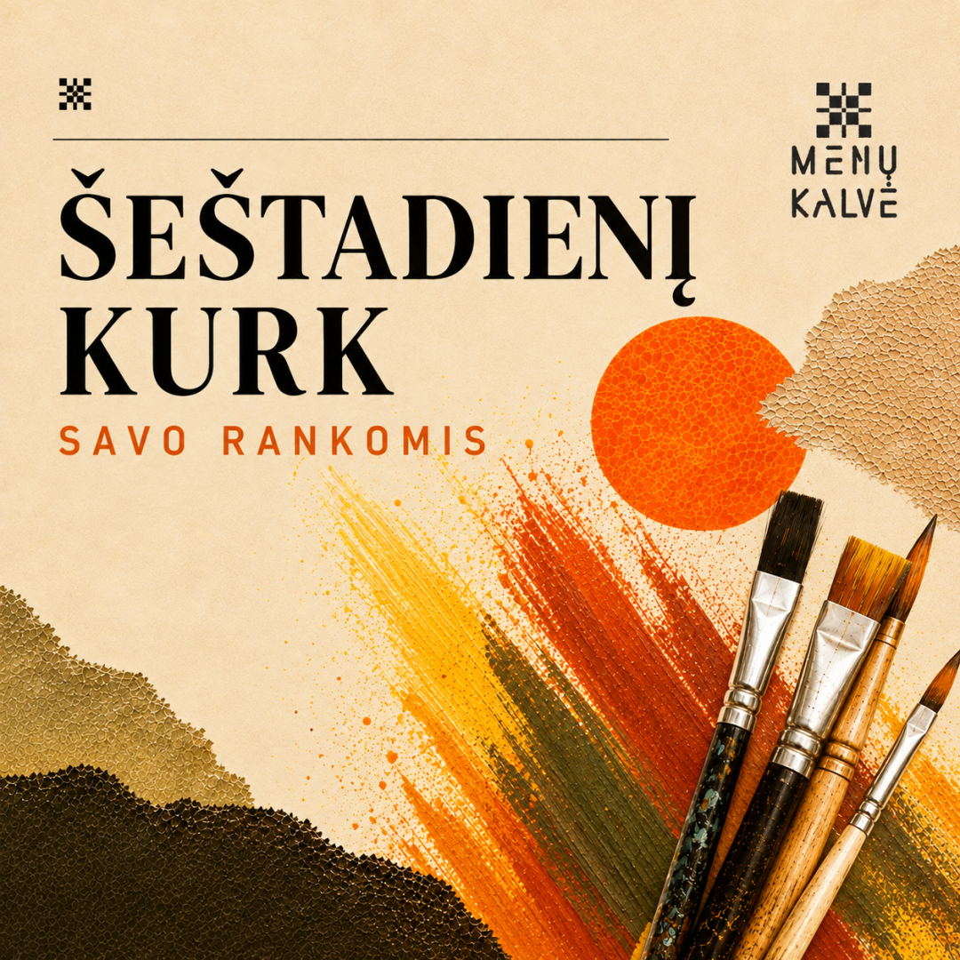 KURK ŠEŠTADIENĮ → SAVO RANKOMIS | LAPKRITIS